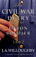 The Civil War Diary of a Union Soldier : Year 1862 1729792448 Book Cover
