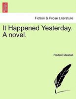 It Happened Yesterday: A Novel 1377605701 Book Cover