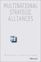 Multinational Strategic Alliances (Wiley Series in Practical Strategy) 0471987751 Book Cover