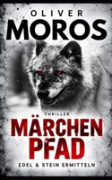 Märchenpfad: Ein Edel & Stein Thriller (Kripo Berlin / Edel und Stein ermitteln) (German Edition) B0GN8Z44K4 Book Cover