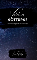 Velature notturne: sussurri e segreti di un noir queer B0CP9S57Q3 Book Cover