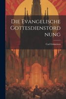 Die Evangelische Gottesdienstordnung 1021834483 Book Cover