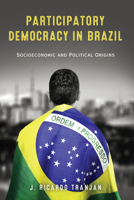 Participatory Democracy in Brazil: Socioeconomic and Political Origins 0268042403 Book Cover