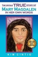 The Untold True Story of Mary Magdalen in Her Own Words 1982275014 Book Cover