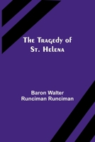 The Tragedy of St. Helena 9357963871 Book Cover