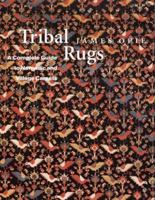 Tribal Rugs: A Complete Guide to Nomadic and Village Carpets (Tribal Rugs) 1635610869 Book Cover
