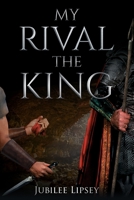 My Rival, the King 1737344726 Book Cover
