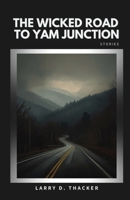 Wicked Road to Yam Junction 1969421452 Book Cover