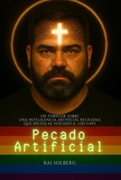 Pecado Artificial: Un thriller gaybear sobre una inteligencia artificial religiosa que incita al suicidio a los gays. (Spanish Edition) B0FQ23HSWK Book Cover