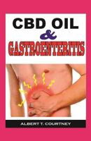 CBD OIL AND GASTROENTERITIS: The Simple Guide to Using CBD Oil to treat Gastroenteritis 1090162774 Book Cover