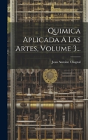 Quimica Aplicada A Las Artes, Volume 3... 1022372394 Book Cover