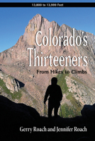 Colorado's Thirteeners: From Hikes to Climbs 1682752194 Book Cover