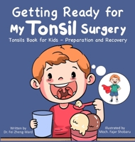 Getting Ready for My Tonsil Surgery: Tonsils Book for Kids - Preparation and Recovery B0DVBVWLPW Book Cover