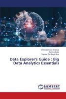Data Explorer's Guide: Big Data Analytics Essentials 6206844714 Book Cover