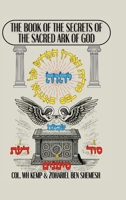 Sefer Sodot HaAron HaKadosh Shel Elohim: The Book of the Secrets of the Sacred Ark of God 1300733284 Book Cover
