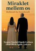 Miraklet mellem os: Helbredt for leverkræft (Danish Edition) 8776917754 Book Cover