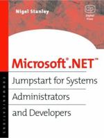 Microsoft .NET: Jumpstart for Systems Administrators and Developers (Communications (Digital Press)) 1555582850 Book Cover