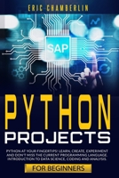 python project for beginners: Python at your fingertips! Learn, create, experiment, and don't miss the current programming language. Introduction to data science, coding, and analysis. B08FP25HW1 Book Cover