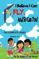 I Believe I Can Fly, and So Can You! the Complete Series (Volumes 1-4) 1312948639 Book Cover