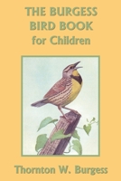 The Burgess Bird Book for Children (Color Edition) (Yesterday's Classics) 1633342409 Book Cover