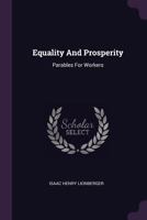 Equality and Prosperity: Parables for Workers 1378348680 Book Cover