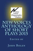 New Voices Playwrights Theatre Annual Anthology of Short Plays 2015 1517072530 Book Cover