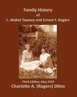 Family History of L. Mabel Tawney and Ernest F. Rogers: Third Edition 1450507093 Book Cover