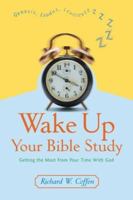Wake Up Your Bible Study: Getting the Most from Your Time with God 0812704401 Book Cover