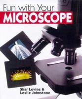 Fun With Your Microscope 0806999454 Book Cover