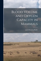 Blood Volume and Oxygen Capacity in Mammals 1013363450 Book Cover