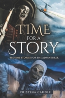 Time For A Story: Bedtime Stories for the Adventurer B08P1H4P3F Book Cover