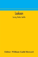 Laokoon, Lessing, Herder, Goethe: Selections 1017929718 Book Cover