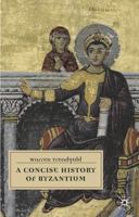 A Concise History of Byzantium 0333718305 Book Cover