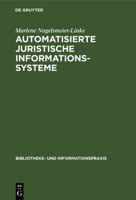 Automatisierte Juristische Informationssysteme: Gegenw�rtiger Stand Ihrer Entwicklung Und Ihre Bedeutung F�r Die Bibliothekarische Praxis 3598211252 Book Cover