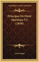 Principes De Droit Maritime V2 (1858) 1160230315 Book Cover