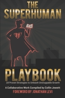 The Superhuman Playbook: 18 Proven Strategies to Unleash Unstoppable Growth B08GDK9QQ3 Book Cover