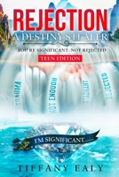 Rejection: A Destiny Stealer Teen Edition: A Destiny Stealer The Teen Version B0CD8C5SLP Book Cover