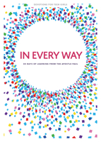 In Every Way - Teen Girls' Devotional, Volume 12: 30 Days of Learning from the Apostle Paul 1087744474 Book Cover