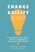 Change Agility: Un guide pour vous aider à penser la conduite du changement différemment. B08TLBLMZD Book Cover