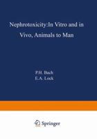 Nephrotoxicity: In Vitro to In Vivo Animals to Man 1475720424 Book Cover