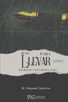 Blog para Llevar (UNO): Escritos y Devocionales B0C642FSKT Book Cover