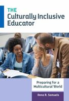 The Culturally Inclusive Educator: Preparing for a Multicultural World: The Culturally Inclusive Educator 0807755923 Book Cover