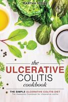 The Ulcerative Colitis Cookbook - The Simple Ulcerative Colitis Diet: The Awesome Cookbook for Ulcerative colitis 1539093166 Book Cover