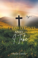 The Lord Gives and I Take B0BWLTDSNM Book Cover