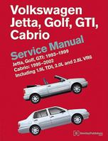 Volkswagen Jetta, Golf, GTI: 1993, 1994, 1995, 1996, 1997, 1998, 1999 Cabrio: 1995, 1996, 1997, 1998, 1999, 2000, 2001, 2002 (A3 Platform) Service Manual: Including 1.9l Tdi, 2.0l and 2.8l Vr6 0837616603 Book Cover