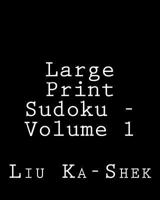 Large Print Sudoku - Volume 1: Fun, Large Print Sudoku Puzzles 1482065320 Book Cover