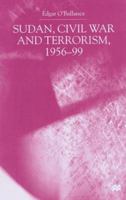 Sudan, Civil War And Terrorism, 1956 99 0333801474 Book Cover