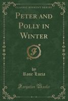 Peter and Polly in Winter (Classic Reprint) 0259522821 Book Cover