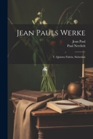 Jean Pauls Werke: T. Quintus Fixlein. Siebenkäs 1021739901 Book Cover