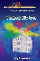 The Investigation of Miss Creeps 149445050X Book Cover